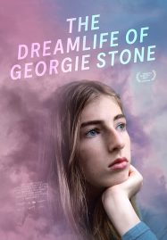 ดูหนังออนไลน์ฟรี The Dreamlife of Georgie Stone (2022) ชีวิตในฝันของจอร์จี้ สโตน
