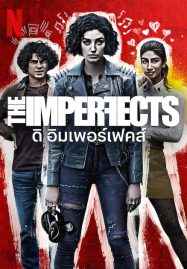 ดูหนังออนไลน์ The Imperfects (2022) ดิ อิมเพอร์เฟคส์