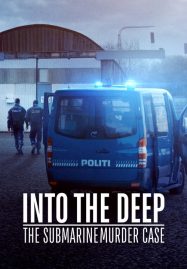 ดูหนังออนไลน์ฟรี Into the Deep The Submarine Murder Case (2022) ดำดิ่งสู่ห้วงมรณะ