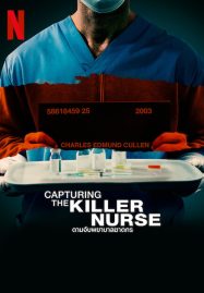 ดูหนังออนไลน์ฟรี Capturing the Killer Nurse (2022) ตามจับพยาบาลฆาตกร