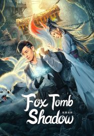 ดูหนังออนไลน์ฟรี Fox tomb Shadow (2022) เงาสุสานจิ้งจอก