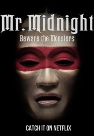 ดูหนังออนไลน์ Mr. Midnight Beware The Monsters (2022) มิสเตอร์มิดไนท์ ระวังปีศาจไว้นะ