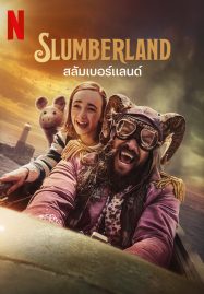 ดูหนังออนไลน์ฟรี Slumberland (2022) สลัมเบอร์แลนด์