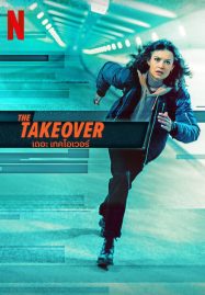 ดูหนังออนไลน์ฟรี The Takeover (2022) เดอะ เทค โอเวอร์