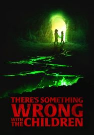 ดูหนังออนไลน์ Theres Something Wrong with the Children (2023)