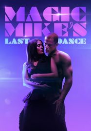 ดูหนังออนไลน์ฟรี Magic Mike’s Last Dance (2023) แมจิค ไมค์ เต้นจบให้จดจำ