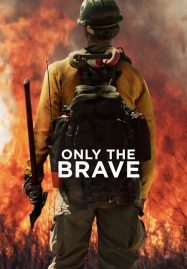 ดูหนังออนไลน์ฟรี Only the Brave (2017) คนกล้าไฟนรก