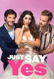 ดูหนังออนไลน์ฟรี Just Say Yes (2021)