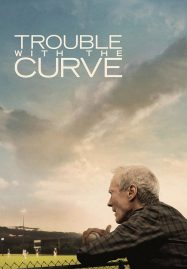 ดูหนังออนไลน์ Trouble with the Curve (2012) หักโค้งชีวิต สะกิดรัก