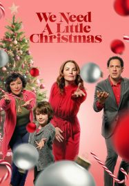 ดูหนังออนไลน์ฟรี We Need a Little Christmas (2022) คริสต์มาสนี้ไม่ไร้รัก