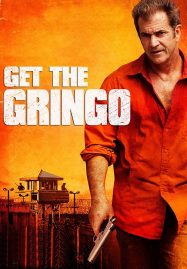 ดูหนังออนไลน์ Get the Gringo (2012) คนมหากาฬระอุ