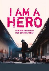 ดูหนังออนไลน์ I Am a Hero (2015) ข้าคือฮีโร่