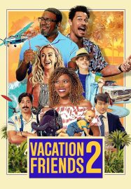 ดูหนังออนไลน์ Vacation Friends 2 (2023)