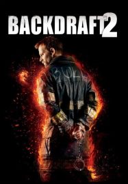 ดูหนังออนไลน์ฟรี Backdraft 2 (2019) เปลวไฟกับวีรบุรุษ 2