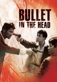 ดูหนังออนไลน์ Bullet in the Head (1990) กอดคอกันไว้ อย่าให้ใครเจาะกะโหลก