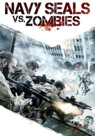 ดูหนังออนไลน์ Navy Seals vs Zombies (2015) หน่วยจู่โจมทะลวงเมืองซอมบี้