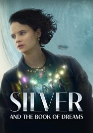 ดูหนังออนไลน์ฟรี Silver and the Book of Dreams (2023) ซิลเวอร์และหนังสือแห่งความฝัน