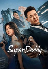 ดูหนังออนไลน์ Super Daddy (2023) สุดยอดมนุษย์พ่อ