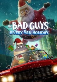 ดูหนังออนไลน์ฟรี The Bad Guys A Very Bad Holiday (2023) วายร้ายพันธุ์ดี ฉลองเทศกาลป่วน