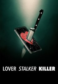 Lover, Stalker, Killer  คนรัก สตอล์กเกอร์ ฆาตกร 2024