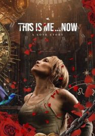 ดูหนังออนไลน์ฟรี This Is Me… Now (2024) ดิส อิส มี นาว เรื่องราวความรัก