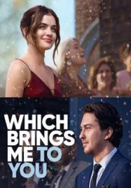 ดูหนังออนไลน์ Which Brings Me to You (2023) สิ่งที่พาฉันมาพบคุณ