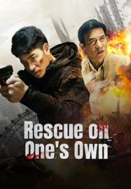 ดูหนังออนไลน์ Rescue on One’s Own (2024) เดือดลุยเดี่ยว
