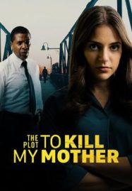 ดูหนังออนไลน์ฟรี The Plot to Kill My Mother (2023)