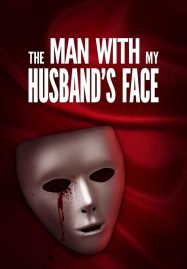 ดูหนังออนไลน์ฟรี Man with my Husband’s Face (2023)