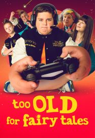 ดูหนังออนไลน์ฟรี Too Old for Fairy Tales (2022) เทพนิยายไม่ใช่ของเด็กโต