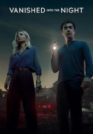 ดูหนังออนไลน์ฟรี Vanished into the Night (2024) ค่ำคืนกลืนหาย