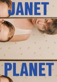 ดูหนังออนไลน์ฟรี Janet Planet รักเธอเท่าจักรวาล (2024)