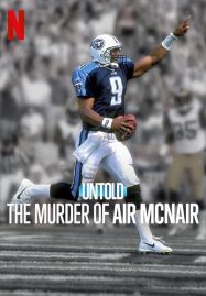 ดูหนังออนไลน์ฟรี Untold The Murder of Air McNair ฆาตกรรมแอร์ แมคแนร์ (2024)