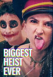 ดูหนังออนไลน์ฟรี Biggest Heist Ever ปล้นมโหฬาร (2024)