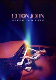 ดูหนังออนไลน์ฟรี Elton John Never Too Late (2024)