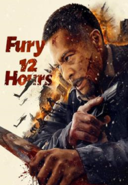ดูหนังออนไลน์ฟรี Fury 12 Hours (2024) 12 ชั่วโมงแห่งความเกรี้ยวกราด