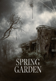 ดูหนังออนไลน์ฟรี Spring Garden (2024) บ้านผีกินคน