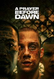 ดูหนังออนไลน์ฟรี Prayer Before Dawn (2017) บทสวดก่อนฟ้าสาง