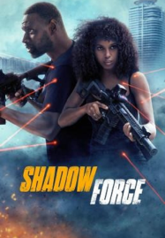 ดูหนังออนไลน์ Shadow Force (2025) ดับเบิลจารชน โคตรคนไร้เงา