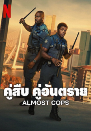 Almost Cops (2025) คู่สืบ​ คู่อันตราย